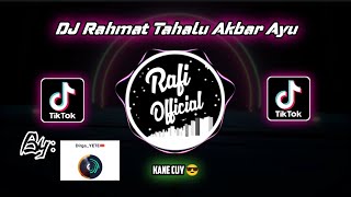 DJ Rahmat Tahalu Akbar Ayu | SC Tiktok : Dirga_YETE🎟 | Kanee Chuyyyy😎🤙