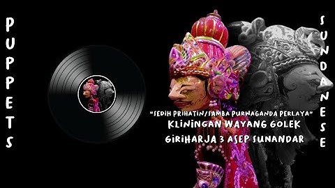 Sedih Prihatin/Samba Perlaya | Kliningan Wayang Golek Asep Sunandar Sunarya | GiriHarja 3 Bandung
