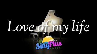 Sing Plus In Concert Love Of My Life Queen