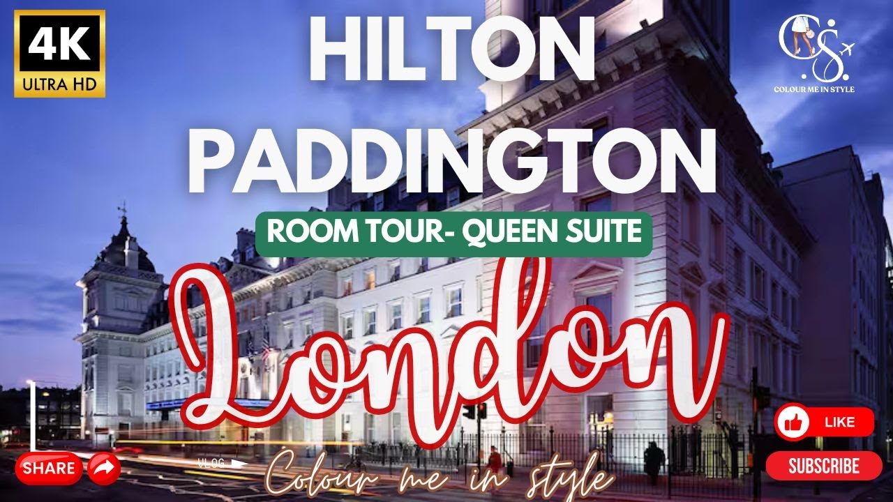 Hilton London Paddington Hotel | Queen Suite Room Tour | Old Luxury Stay in Central London
