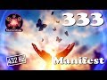 “333” Manifestation – Bring Your Desires and Dreams into Your Life