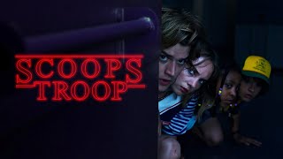 Stranger Things | Scoops Troop Intro