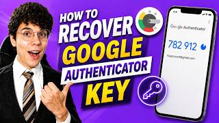 How To Recover Google Authenticator Key  - Step-By-Step