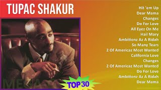 Tupac Shakur 2024 MIX Playlist - Hit 'em Up, Dear Mama, Changes, Do For Love