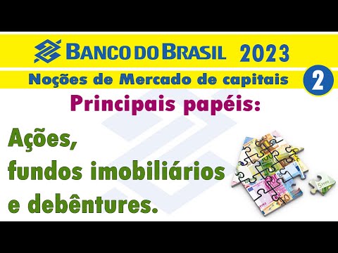 Mercado de capitais parte 2 - Ações, fundos imobiliários e debêntures.