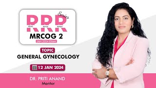 MRCOG Part 2 || RRR Series || GENERAL GYNECOLOGY || Dr priti Anand || StudyMRCOG