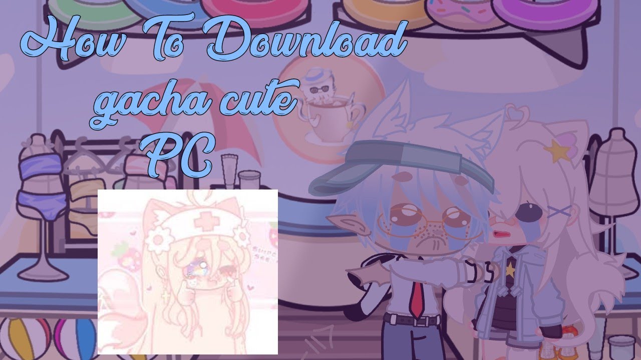 How To Download Gacha Cute In Pc And Laptop)Links In Decs 