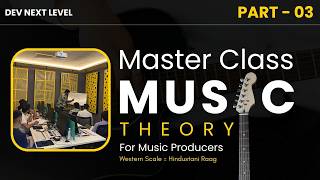 Which Raag Is Which Scale? Music Theory Master Class - Part 03 - Dev Next Level