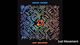 Video thumbnail of "Just Movement- Robert DeLong"