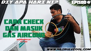 DIY APA HARI NI? CARA CHECK DAN MASUKKAN GAS