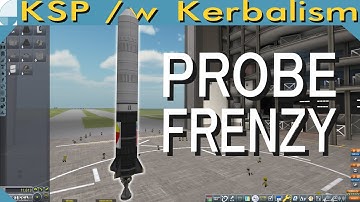 Probe Frenzy | Stream pt. 1/3 (KSP 1.11.2)