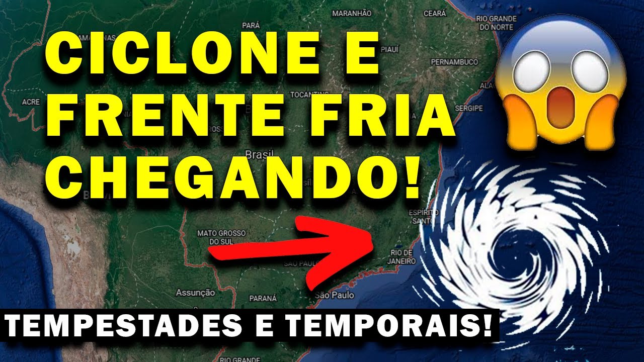 URGENTE! FRENTE FRIA, CICLONE E CHUVA VOLUMOSA CHEGANDO - REGIÕES SUL, SUDESTE, NORTE E NORDESTE