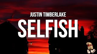 Justin Timberlake - Selfish (Lyrics)