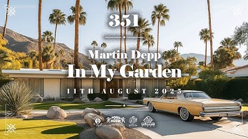 In My Garden Vol 351 (deep house, garage house, deep tech)