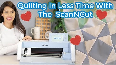 Quilting In Less Time With The ScanNCut : AllBrands AfterHours