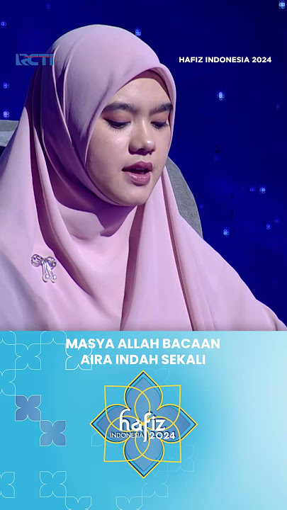 Masya Allah Bacaan Aira Indah Sekali #hafizindonesia2024 #cintaalquran #shorts