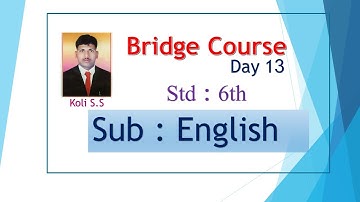 Bridge Course Std 6th Subject English Day 13