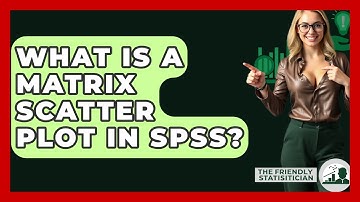 What Is A Matrix Scatter Plot In SPSS? - The Friendly Statistician