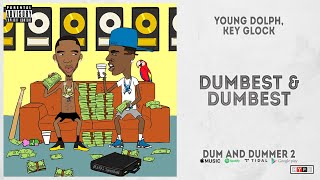 Young Dolph, Key Glock - &quot;Dumbest &amp; Dumbest&quot; (Dum and Dummer 2)