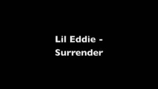 Watch Lil Eddie Surrender video