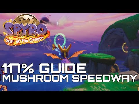 Spyro 3 Year Of The Dragon (Reignited) 117% Guide MUSHROOM SPEEDWAY (ALL GEMS, EGGS...)