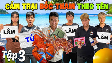 Thử Thách Bốc Thăm Chọn Đồ Nghề Cắm Trại Theo Tên Người - Tập 3