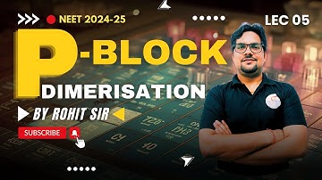 P-Block || Dimerisation || Examples & Explanation NEET 2024-25 (Lec 05)