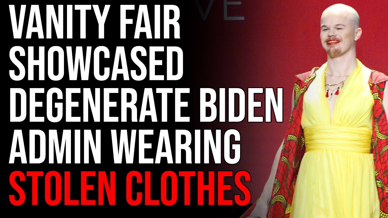 Vanity Fair Showcased Degenerate Biden Admin Wearing STOLEN CLOTHES In Hilarious Story