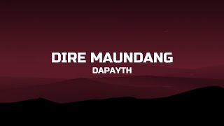 Dapayth - Dire Maundang