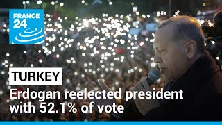 Turkey’s Erdogan reelected president with 52.1% of vote • FRANCE 24 English