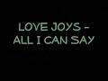 Love Joys - All I Can Say