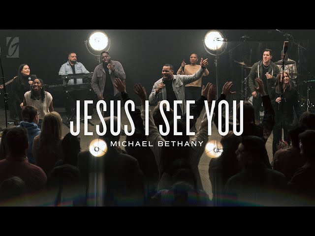 Jesus I See You (Live) | Michael Bethany class=
