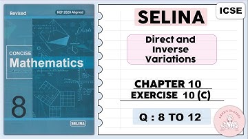 SELINA -DIRECT AND INVERSE VARIATIONS EXERCISE 10(C) QUESTIONS 8 TO 12 #selinasolutions