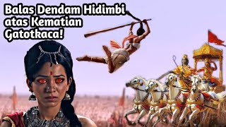 BALAS DENDAM HIDIMBI ATAS KEMATIAN GATOTKACA| INILAH YANG TERJADI PADA HIDIMBI!!