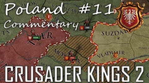 Crusader Kings 2: Poland Commentary (Part 11)