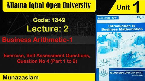 #Aiou#Code: 1349#Chp:1|Business Arithmetic 1• #Exercise •Q:4(Questions 1 to 9)#Lecture:2