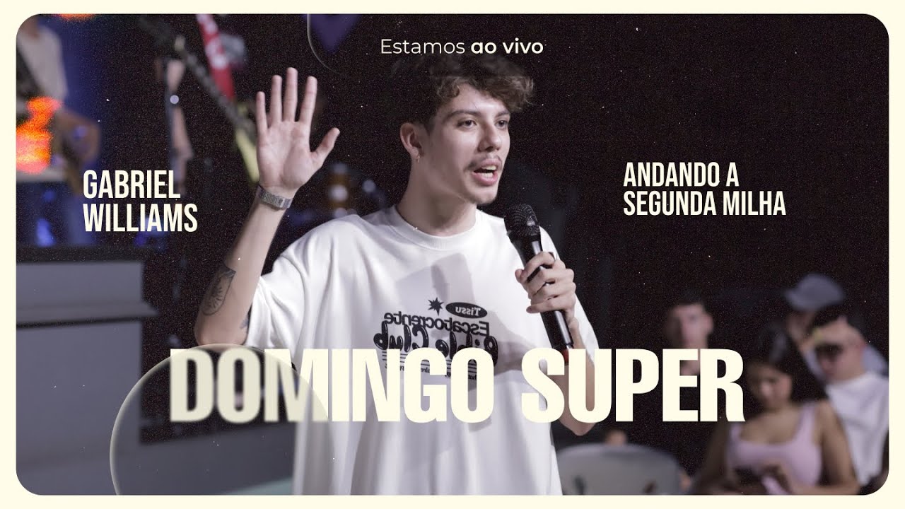 ANDANDO A SEGUNDA MILHA | Gabriel Williams l DOMINGO SUPER