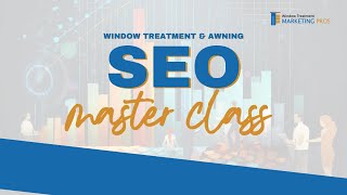 Join us for our Window Treatment & Awning 𝗦𝗘𝗢 𝗠𝗔𝗦𝗧𝗘𝗥 𝗖𝗟𝗔𝗦𝗦 and gain expert insight...