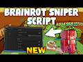 NEW Brainrot Sniper Script PASTEBIN 2026 GET ALL COLLECT CASH AUTO UPGRADE 