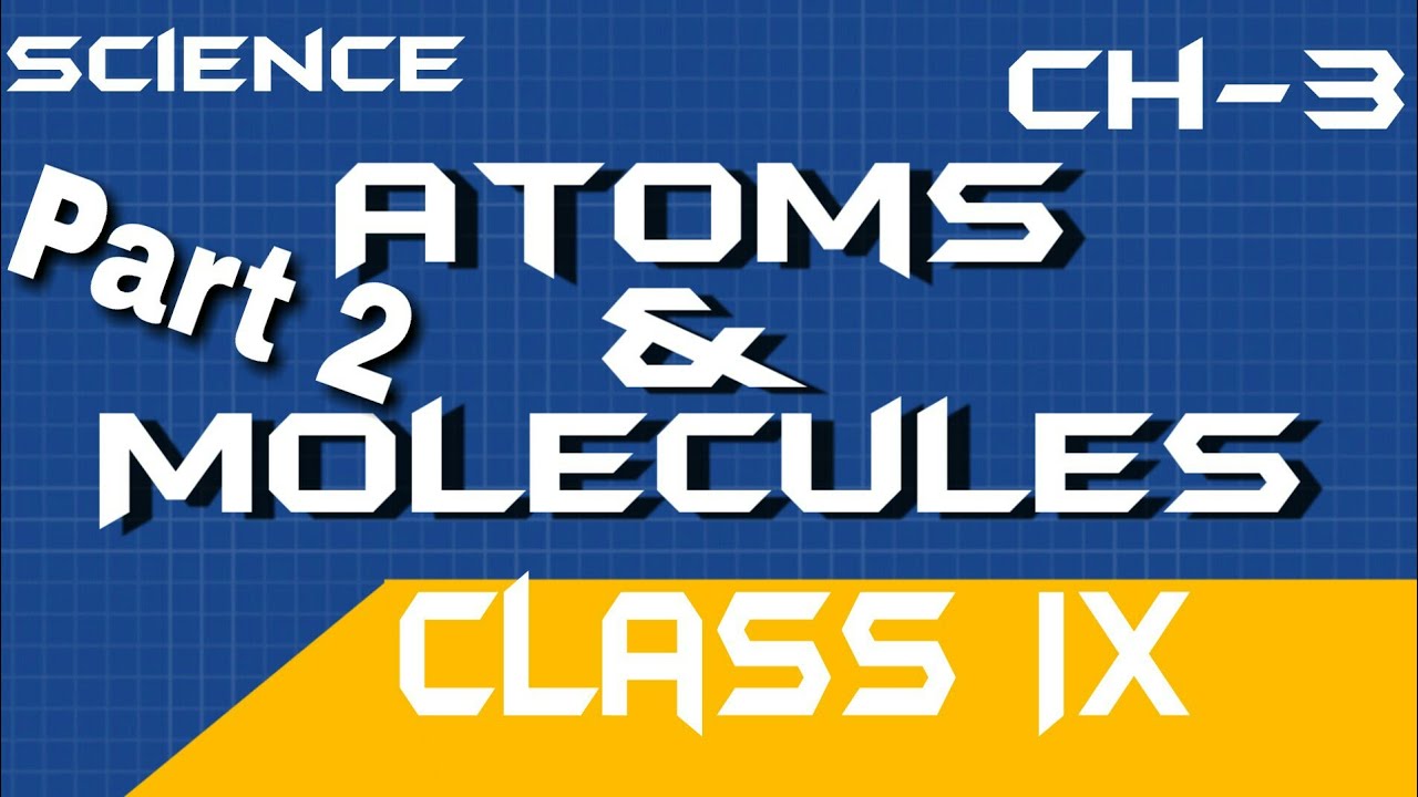 Part-2|Atoms and Molecules|Class 9|Ch-3|Chemistry |Science|ATP - YouTube