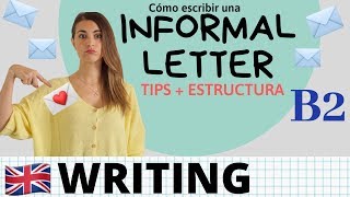 How to write INFORMAL LETTER / EMAIL for B2 Cambridge STRUCTURE and EXPRESSIONS