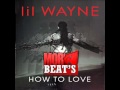 Lil Wayne How To Love Instrumental Remake By MorBeatz