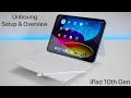 2022 iPad 10th Gen - Unboxing, Comparison and First Look 