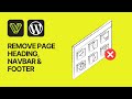 How to remove page heading  navbar  footer sections in visualmodo wordpress themes