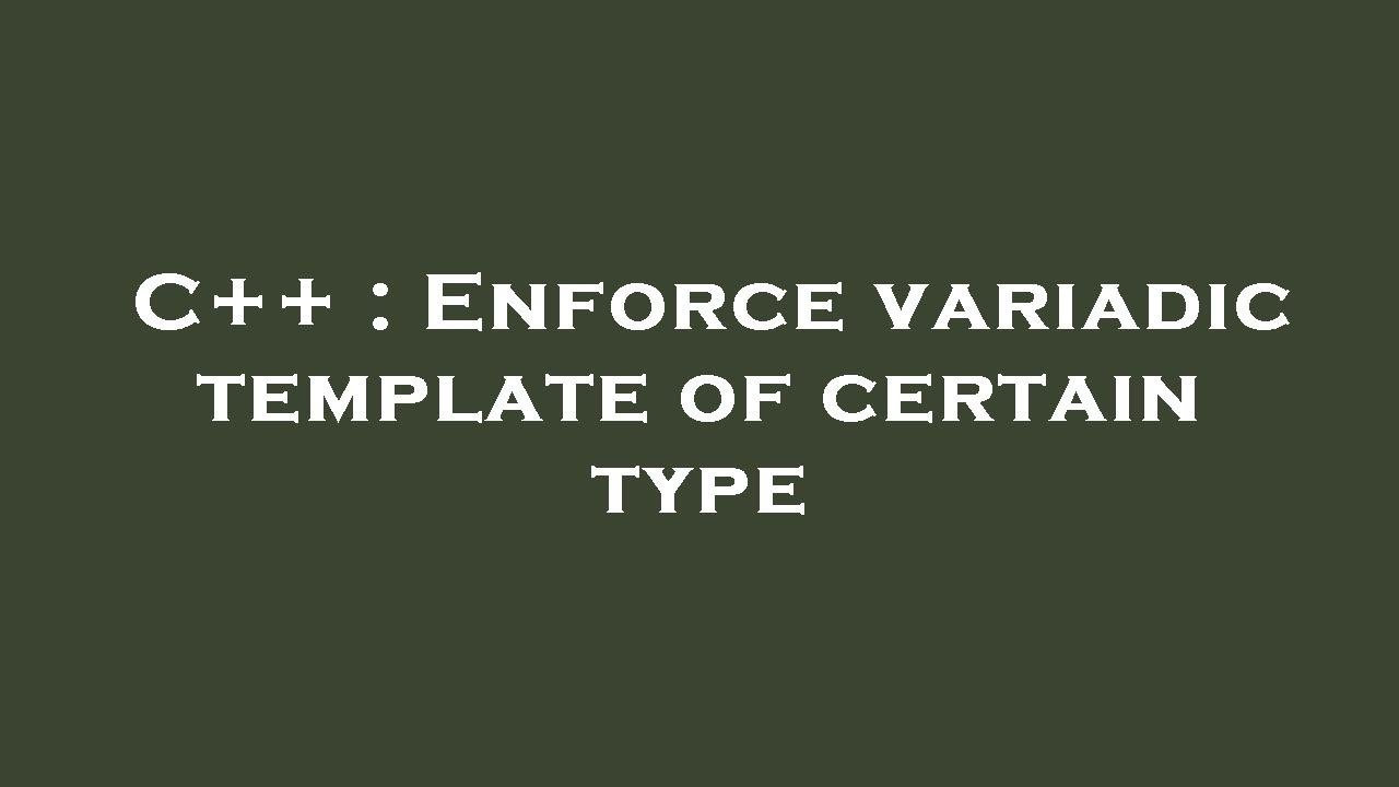 C++ : Enforce variadic template of certain type - YouTube