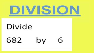 Divide     682      by     6