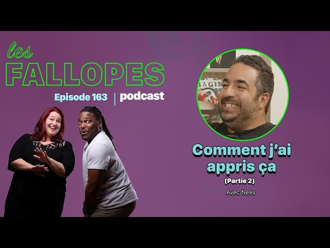 Les Fallopes #163 comment tu as appris ça avec Neev