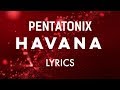 Pentatonix HAVANA Lyrics