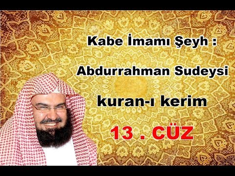 kur'an ı kerim - 13 -   cüz - Abdurrahman Es Sudeys