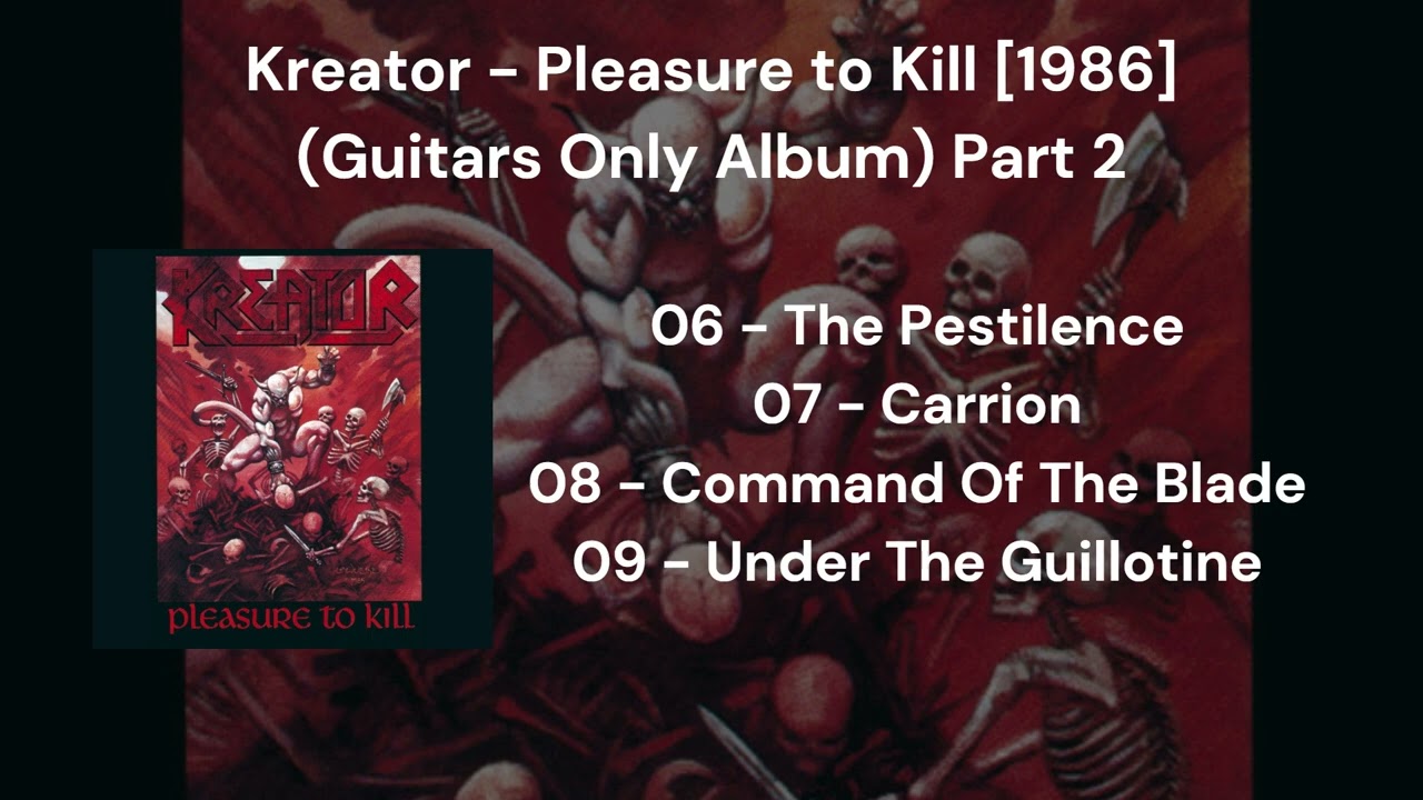 Kreator - Pleasure to Kill [1986] (Guitars Only Album) Part 2